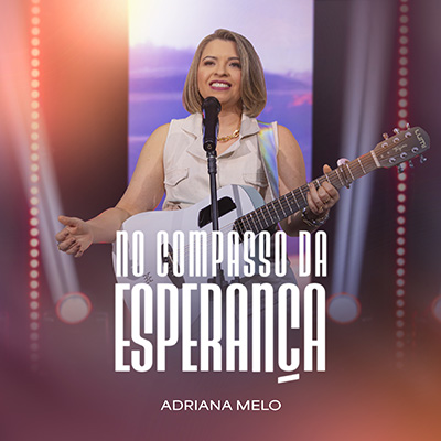 No compasso da esperança - Adriana Melo